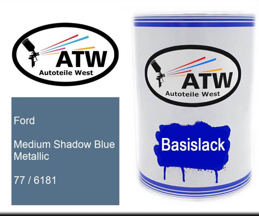 Ford, Medium Shadow Blue Metallic, 77 / 6181: 500ml Lackdose, von ATW Autoteile West.